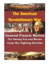 bokomslag General Francis Marion The Swamp Fox and Marine Corps War Fighting Doctrine
