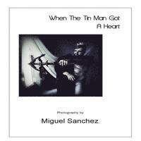 When The Tin Man Got A Heart