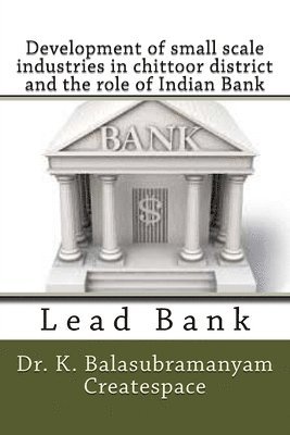 bokomslag Development of small scale industries in chittoor district and the role of Indian Bank: Lead Bank