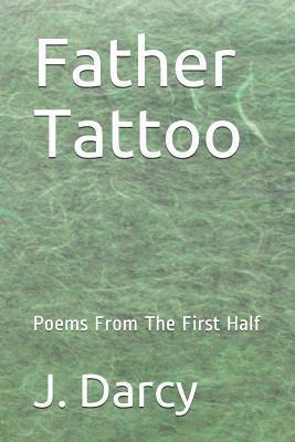 bokomslag Father Tattoo: Poems From The First Half