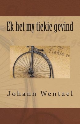 Johann Wentzel - Ek het my tiekie gevind, Häftad