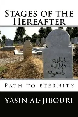 Yasin T Al-Jibouri, Yasin Publications - Stages of the Hereafter, Häftad. Tillgänglighet: Lägg i varukorg