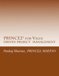 bokomslag PRINCE2 for Value Driven Project Management: AXELOS - Full Licence AXTMC033