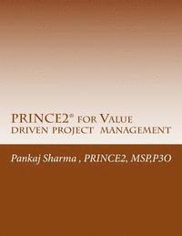 Pankaj Sharma - PRINCE2 for Value Driven Project Management: AXELOS - Full Licence AXTMC033, Häftad