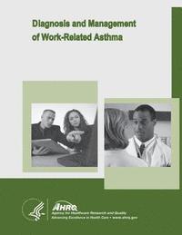 bokomslag Diagnosis and Management of Work-Related Asthma: Evidence Report/Technology Assessment Number 129