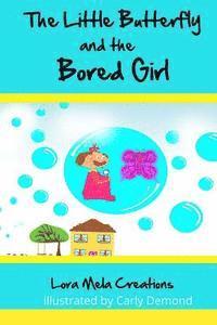 bokomslag The Little Butterfly and The Bored Girl: Book 1
