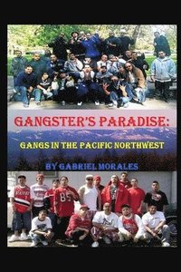 bokomslag Gangster's Paradise: Gangs in the Pacific Northwest