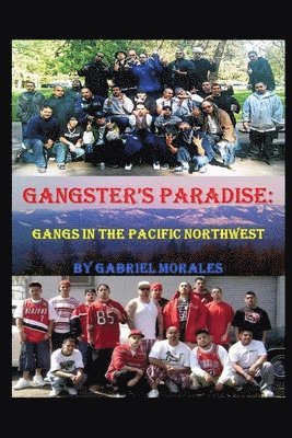 Gangster's Paradise: Gangs in the Pacific Northwest 1