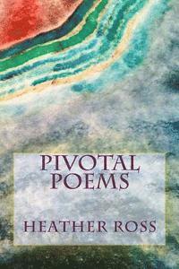 bokomslag Pivotal Poems