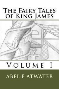 bokomslag The Fairy Tales of King James: Volume I