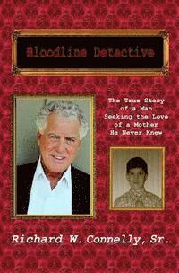bokomslag Bloodline Detective: The True Story of a Man Seeking the Love of a Mother He Never Knew