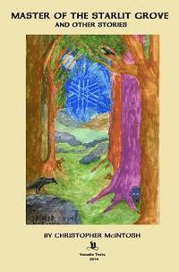 Christopher McIntosh - Master of the Starlit Grove and other Stories, Häftad