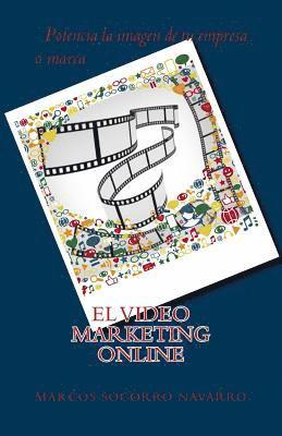 El Video Marketing Online: Potencia la imagen de tu Empresa o Marca 1