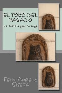 bokomslag El Pozo del Pasado: La Mitología Griega