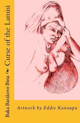 Baka Barakove Bina - The CURSE of the LAMISI: Know why children are girls only. You could be living under the Curse of the Lamisi., Häftad. Tillgänglighet: Lägg i varukorg
