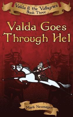 Valda Goes Through Hel: Valda & the Valkyries Book Three
