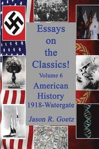 bokomslag Essays on the Classics!: American History, 1918-Watergate