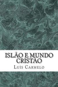 bokomslag Islão e mundo cristão: Revelação, profecia e salvação: que contrastes?