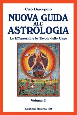 Nuova Guida all'Astrologia: Le Effemeridi e le Tavole delle Case 1