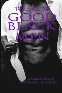 Taking All Our Good Black Men: L.I.P.S Love Is Painful Sometimes 1