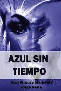 bokomslag Azul Sin Tiempo: ¿Còmo se aman dos poetas?