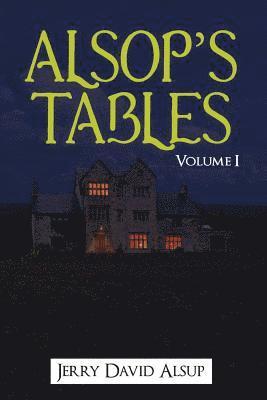 Alsop's Tables: Volume I: (Alsop, Alsup, Alsip, Allsop, Alsep, Allsup, Alsopp, Allsopp, Alsept, etc.) 1