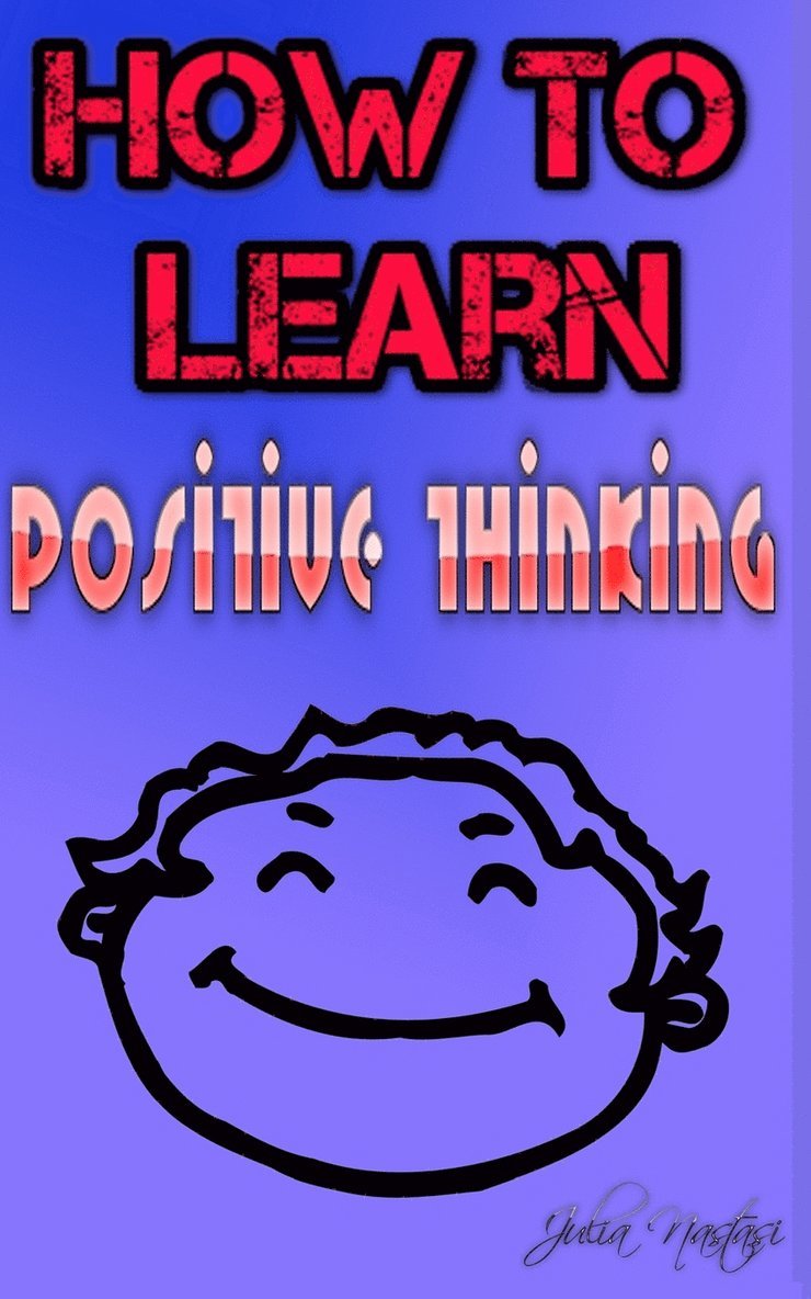Julia Nastasi - How to learn positive thinking, Häftad. Tillgänglighet: Lägg i varukorg