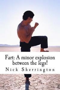 bokomslag Fart: A Minor Explosion Between the Legs!