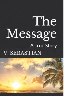 The Message: A True Story. 1