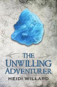 bokomslag The Unwilling Adventurer (The Unwilling #1)