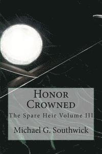 bokomslag Honor Crowned: The Spare Heir Volume III