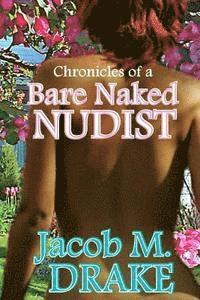 Chronicles of a Bare Naked Nudist 1
