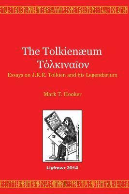 The Tolkienaeum: Essays on J.R.R. Tolkien and his Legendarium 1
