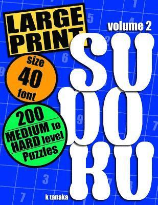 Large Print Sudoku: 200 Medium to Hard Level Puzzles 1