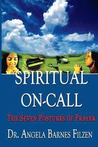 bokomslag Spiritual On-Call: The Seven Postures of Prayer