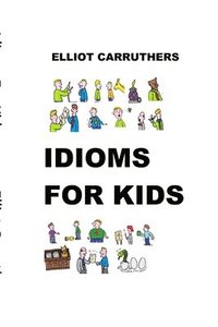 bokomslag Idioms For Kids: Cartoons and Fun