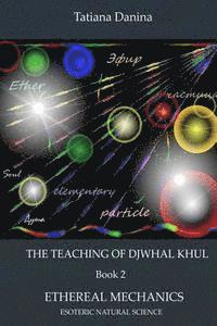 bokomslag The Teaching of Djwhal Khul - Ethereal mechanics