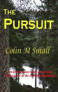 bokomslag The Pursuit: An 18th century story of survival in the glens of the Scottish Highlands