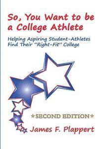 bokomslag So, You Want to be a College Athlete: Helping Aspiring Student-Athletes Find Their 'Right-Fit' College