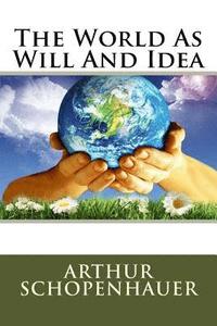 bokomslag The World As Will And Idea