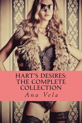 Ana Vela - Hart's Desires: The Complete Collection, Häftad