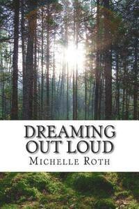 Michelle Roth - Dreaming Out Loud, Häftad