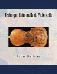 bokomslag Technique Rationnelle du Violoncelle