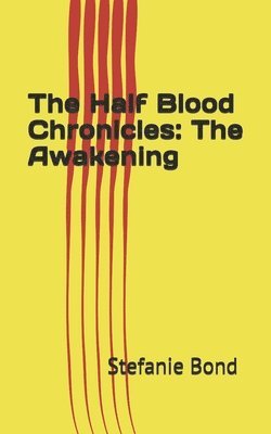 The Half Blood Chronicles: The Awakening 1