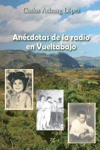 bokomslag Anécdotas de la radio en Vueltabajo
