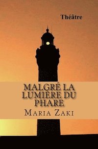 bokomslag Malgré la lumière du phare: Théâtre