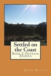 bokomslag Settled on the Coast: Book 2 Outback Exodus