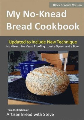 bokomslag My No-Knead Bread Cookbook (B&W Version)