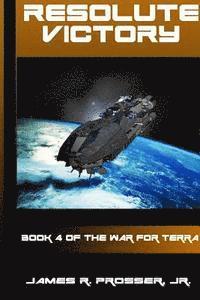 bokomslag Resolute Victory: Book 4 in The War for Terra