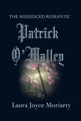 Laura Joyce Moriarty - The Misjudged Romantic, Häftad